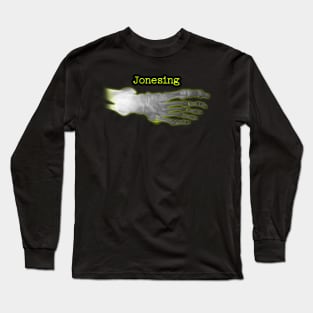 Jonesing Long Sleeve T-Shirt